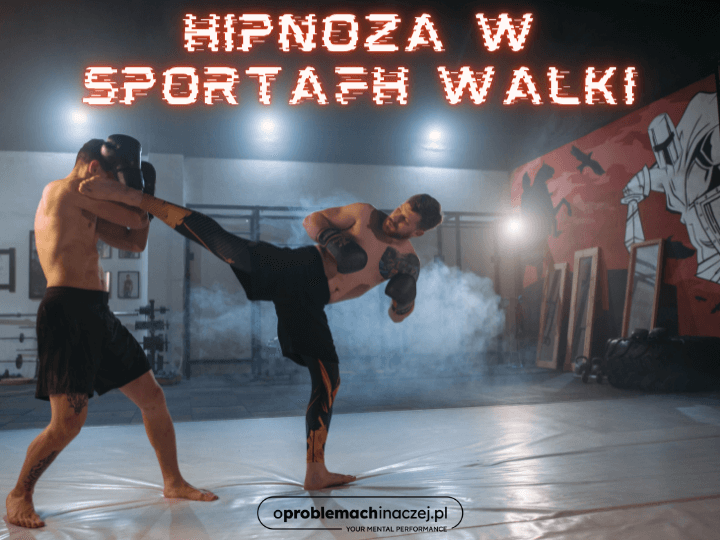 O problemach inaczej - Hipnoza w sportach walki